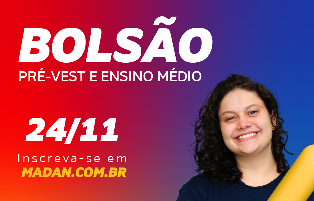 Bolsão MADAN: sua chance de estudar de graça numa escola verdadeiramente de alta performance! Últimos dias, não perca!